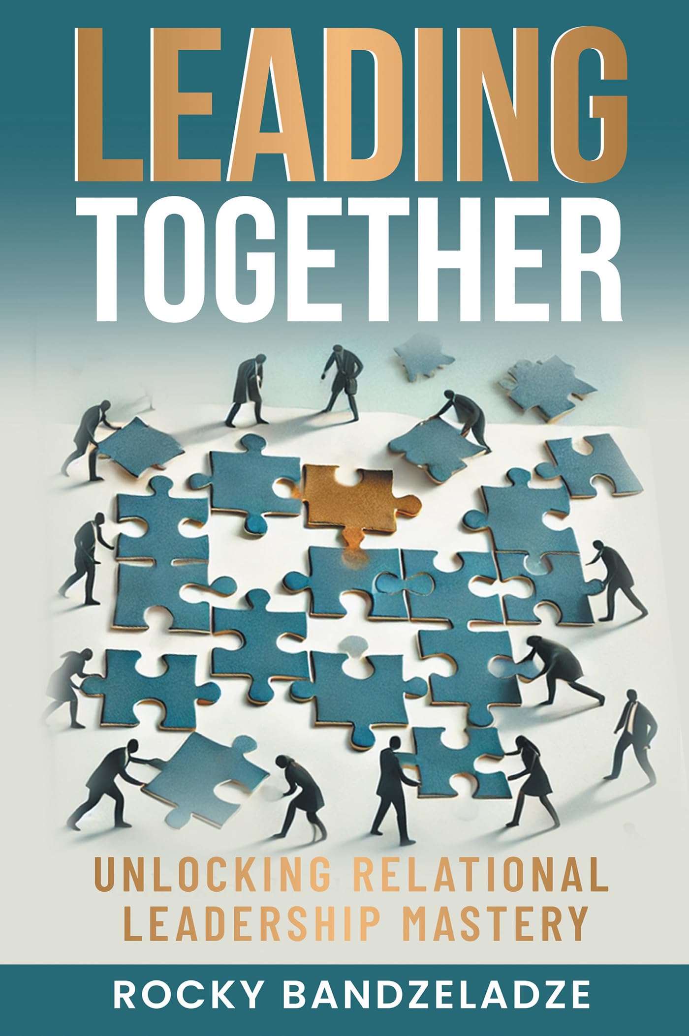 Cover of Leading Together: Unlocking Relational Leadership Mastery