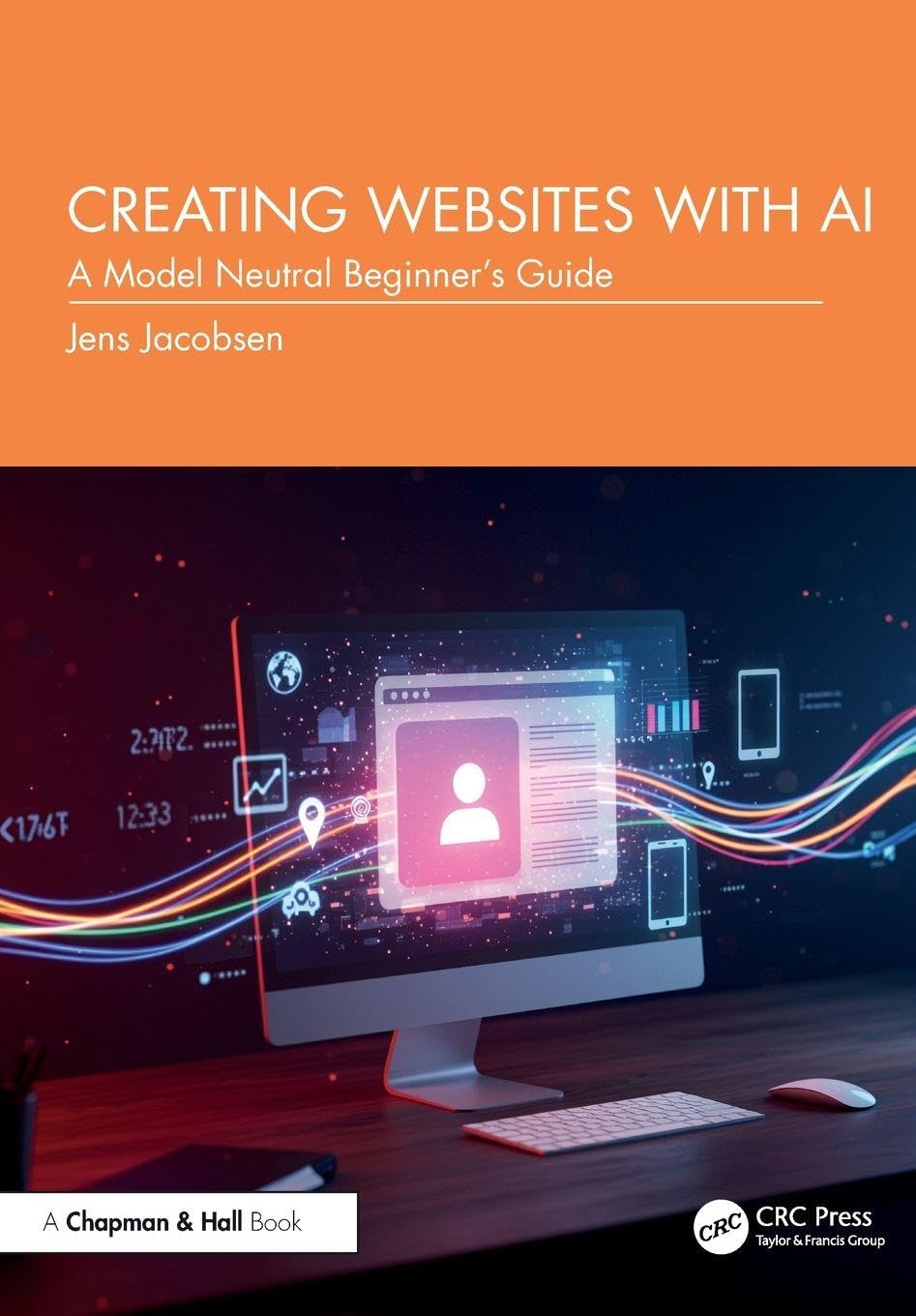 Cover of Creating Websites with AI: A Model Neutral Beginner's Guide
