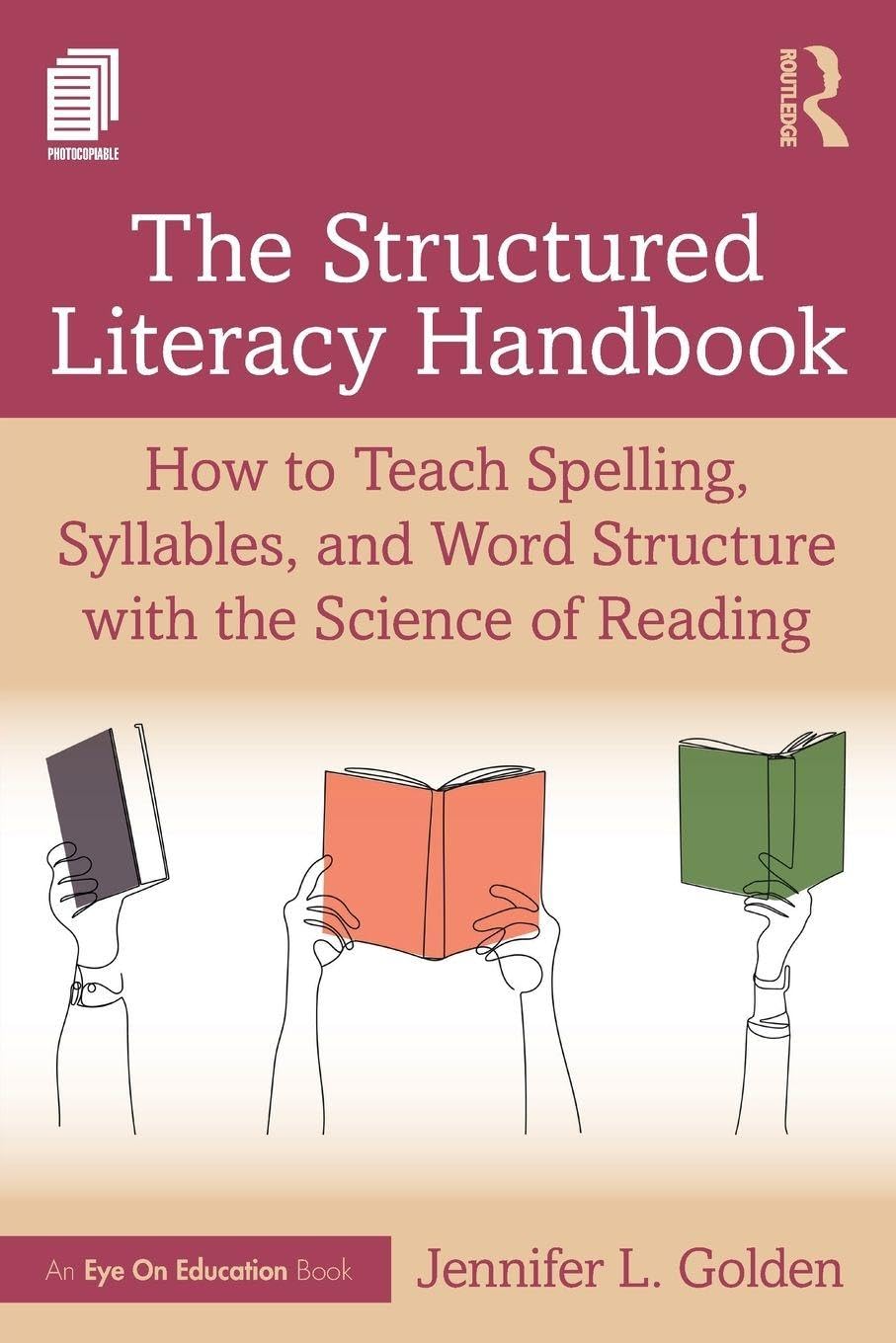 Cover of The Structured Literacy Handbook: How to Teach Spelling, Syllables, and Word Structure with the Science of Reading