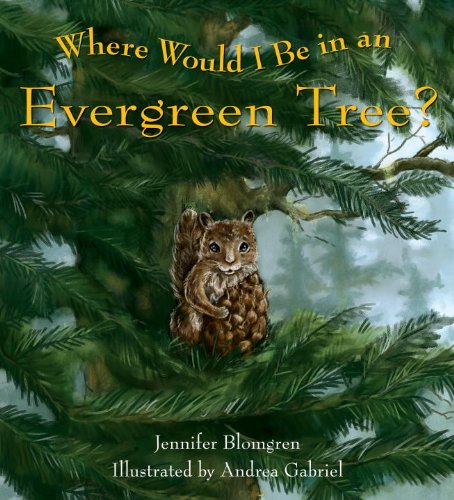 Cover of Where Would I Be in an Evergreen Tree?