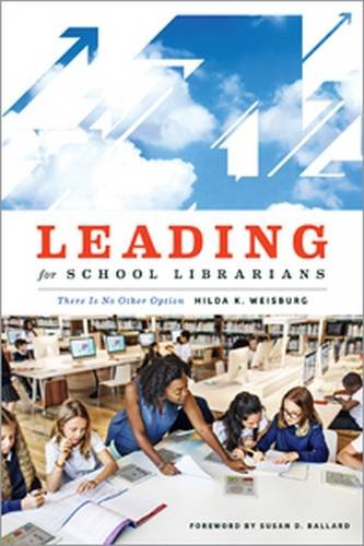 Cover of Leading for School Librarians: There Is No Other Option