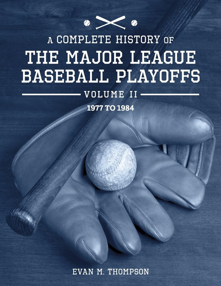 Cover of A Complete History of the Major League Baseball Playoffs: Volume II: 1977 to 1984