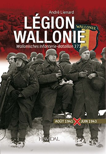 Cover of Légion Wallonie: Histoire Et Archives 1941-1945