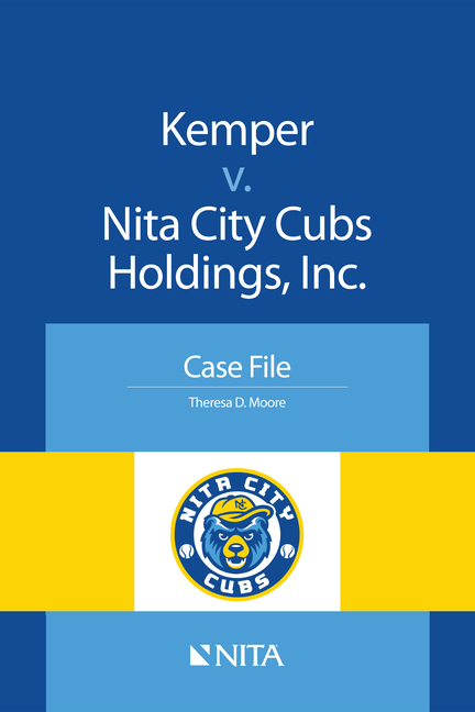 Cover of Kemper v. Nita City Cubs Holdings, Inc.: Case File (First Edition, New)