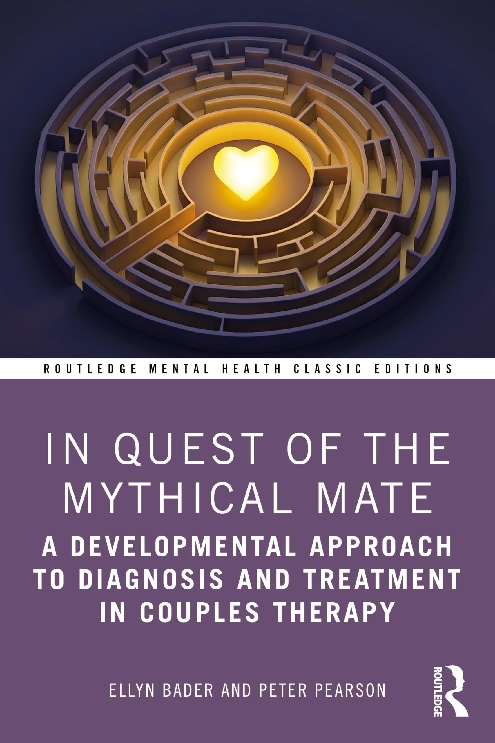 Cover of In Quest of the Mythical Mate: A Developmental Approach to Diagnosis and Treatment in Couples Therapy