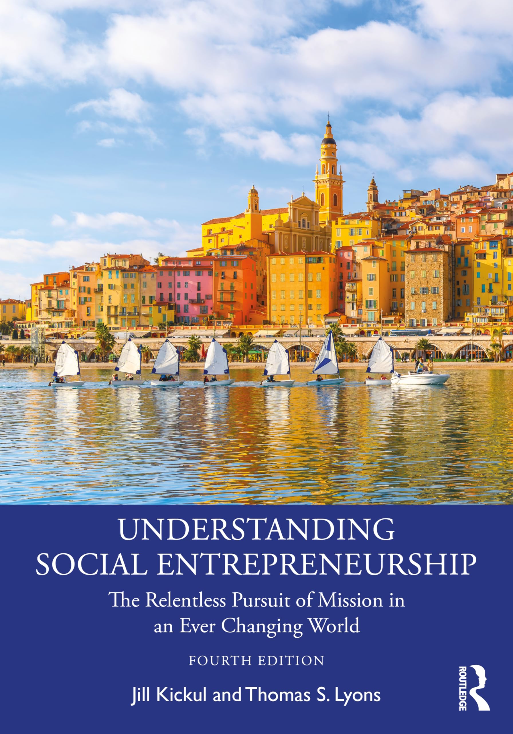 Cover of Understanding Social Entrepreneurship: The Relentless Pursuit of Mission in an Ever Changing World