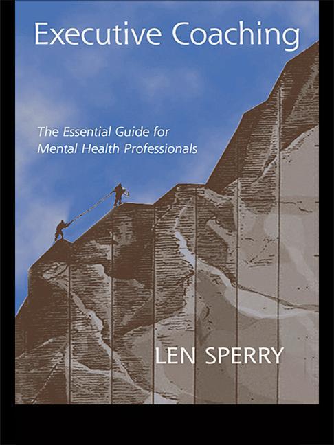 Cover of Executive Coaching: The Essential Guide for Mental Health Professionals