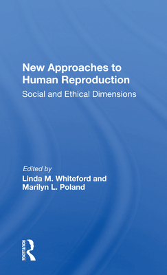 Cover of New Approaches to Human Reproduction: Social and Ethical Dimensions