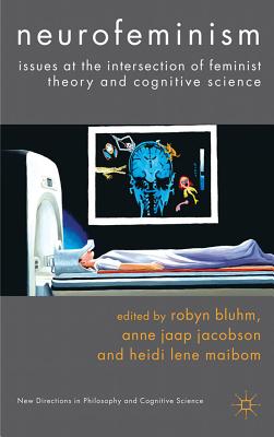 Cover of Neurofeminism: Issues at the Intersection of Feminist Theory and Cognitive Science