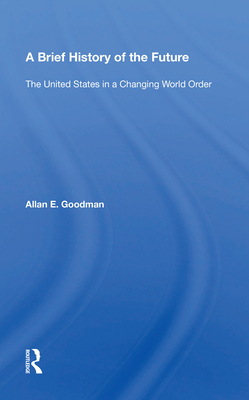 Cover of A Brief History of the Future: The United States in a Changing World Order