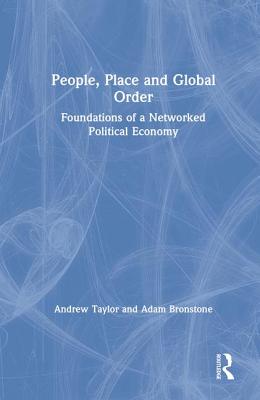 Cover of People, Place and Global Order: Foundations of a Networked Political Economy