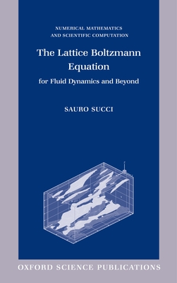 Cover of The Lattice Boltzmann Equation for Fluid Dynamics and Beyond