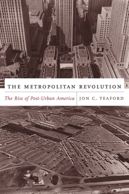 Cover of The Metropolitan Revolution: The Rise of Post-Urban America