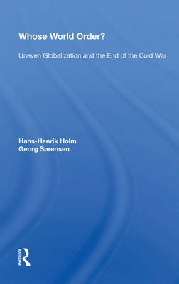 Cover of Whose World Order?: Uneven Globalization And The End Of The Cold War