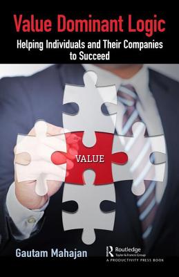 Cover of Value Dominant Logic: Helping Individuals and Their Companies to Succeed