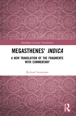 Cover of Megasthenes' Indica: A New Translation of the Fragments with Commentary