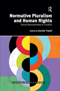 Cover of Normative Pluralism and Human Rights: Social Normativities in Conflict