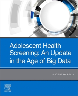 Cover of Adolescent Health Screening: An Update in the Age of Big Data