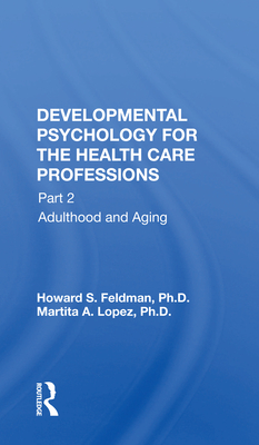 Cover of Developmental Psychology for the Health Care Professions: Part 2 Adulthood and Aging