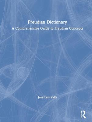 Cover of Freudian Dictionary: A Comprehensive Guide to Freudian Concepts