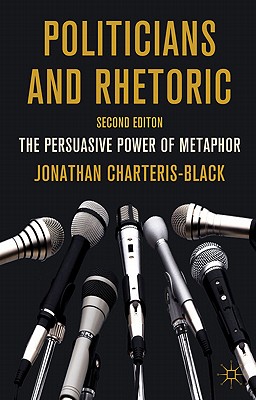 Cover of Politicians and Rhetoric: The Persuasive Power of Metaphor
