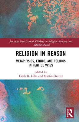 Cover of Religion in Reason: Metaphysics, Ethics, and Politics in Hent de Vries