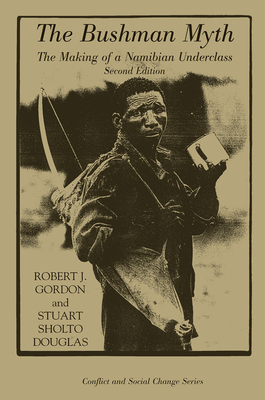 Cover of The Bushman Myth: The Making Of A Namibian Underclass