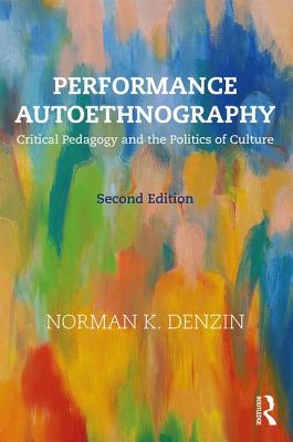 Cover of Performance Autoethnography: Critical Pedagogy and the Politics of Culture