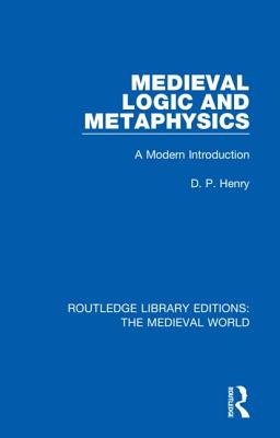 Cover of Medieval Logic and Metaphysics: A Modern Introduction