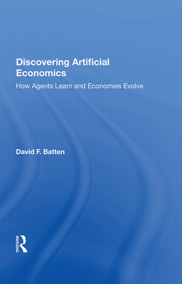 Cover of Discovering Artificial Economics: How Agents Learn and Economies Evolve