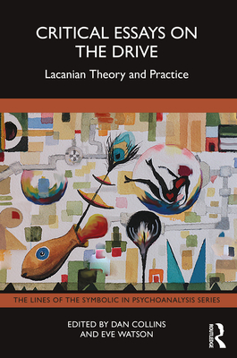 Cover of Critical Essays on the Drive: Lacanian Theory and Practice