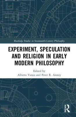 Cover of Experiment, Speculation and Religion in Early Modern Philosophy