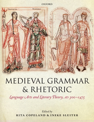 Cover of Medieval Grammar and Rhetoric: Language Arts and Literary Theory, Ad 300 -1475
