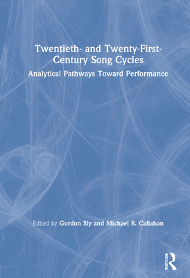 Cover of Twentieth- and Twenty-First-Century Song Cycles: Analytical Pathways Toward Performance