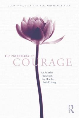 Cover of The Psychology of Courage: An Adlerian Handbook for Healthy Social Living