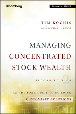 Cover of Managing Concentrated Stock Wealth: An Advisor's Guide to Building Customized Solutions