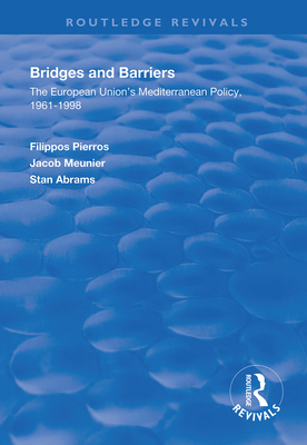 Cover of Bridges and Barriers: The European Union's Mediterranean Policy, 1961-1998