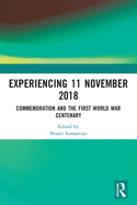 Cover of Experiencing 11 November 2018: Commemoration and the First World War Centenary