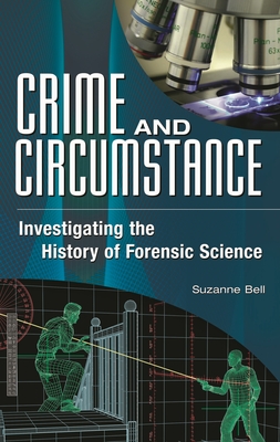 Cover of Crime and Circumstance: Investigating the History of Forensic Science