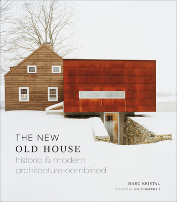 Cover of The New Old House: Historic & Modern Architecture Combined