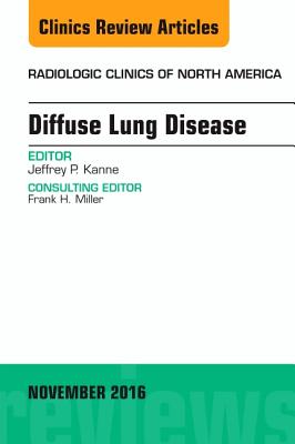 Cover of Diffuse Lung Disease, an Issue of Radiologic Clinics of North America: Volume 54-6