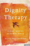 Cover of Dignity Therapy: Final Words for Final Days