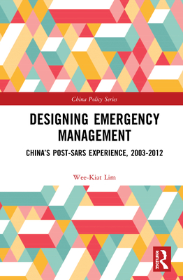 Cover of Designing Emergency Management: China's Post-SARS Experience, 2003-2012