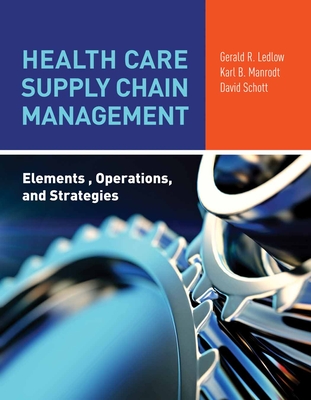 Cover of Health Care Supply Chain Management: Elements, Operations, and Strategies: Elements, Operations, and Strategies