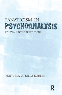 Cover of Upheavals in the Psychoanalytical Institutions II: Upheavals in the Institutions