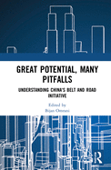 Cover of Great Potential, Many Pitfalls: Understanding China's Belt and Road Initiative