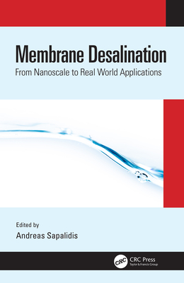 Cover of Membrane Desalination: From Nanoscale to Real World Applications