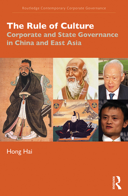 Cover of The Rule of Culture: Corporate and State Governance in China and East Asia