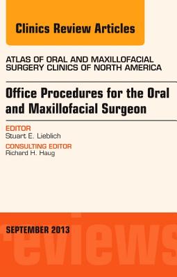 Cover of Office Procedures for the Oral and Maxillofacial Surgeon, an Issue of Atlas of the Oral and Maxillofacial Surgery Clinics