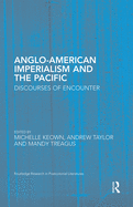 Cover of Anglo-American Imperialism and the Pacific: Discourses of Encounter